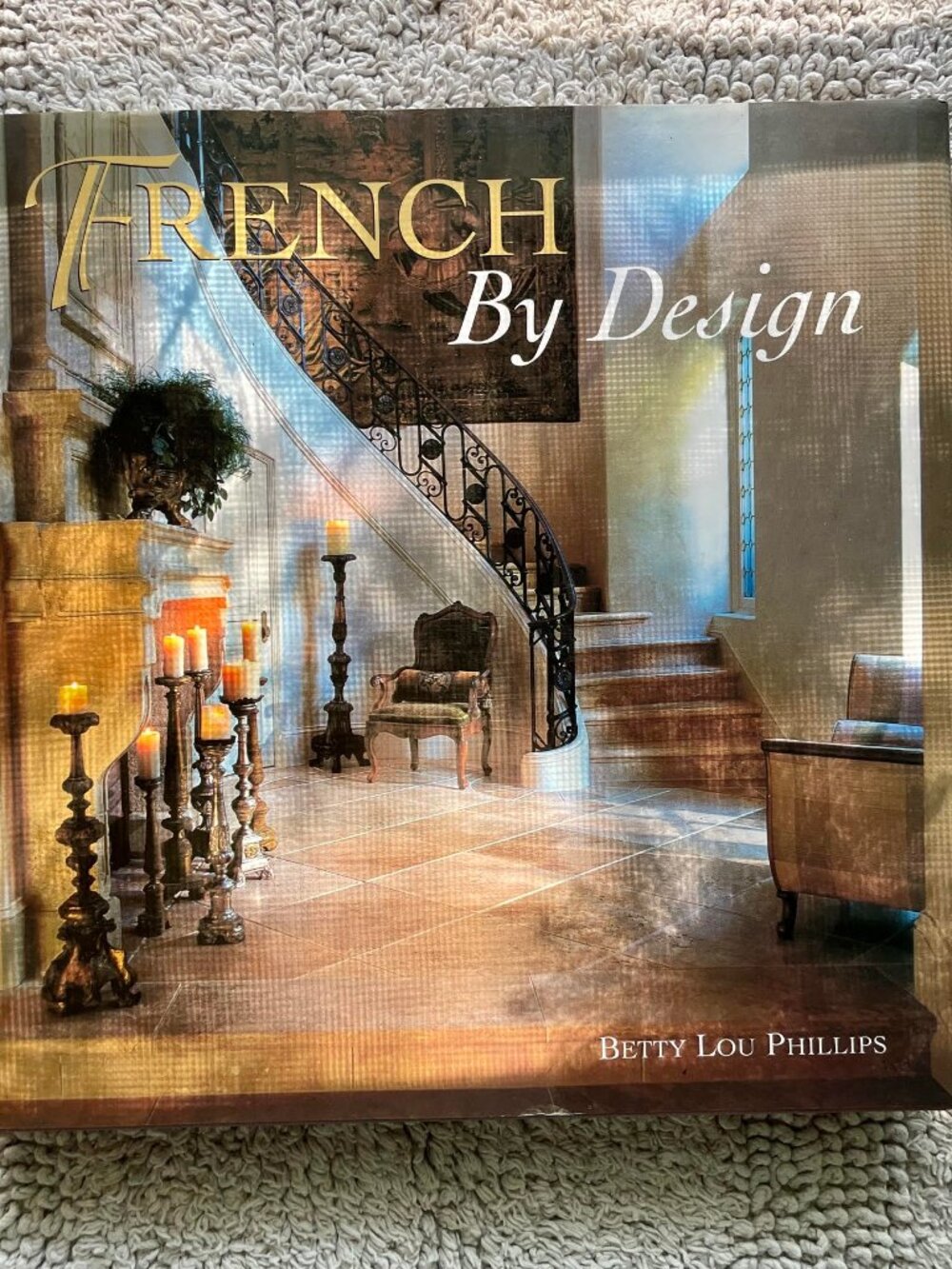 French By Design Betty Lou Phillips Hardcover Coffee Table Book w/ Dust Jacket